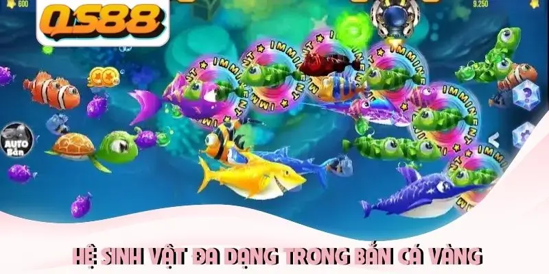 Hệ sinh vật đa dạng trong Bắn cá vàng